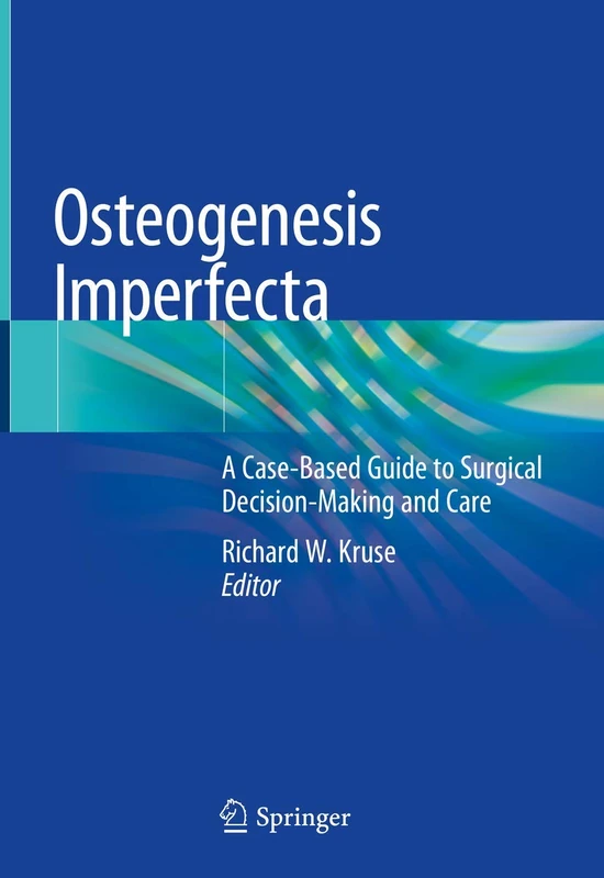 Osteogenesis Imperfecta: A Case-Based Guide to Surgical Decision-Making and Care