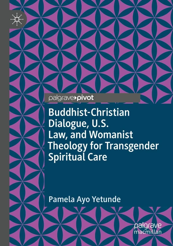 Buddhist-Christian Dialogue, U.S. Law, and Womanist Theology for Transgender Spiritual Care - Image 1