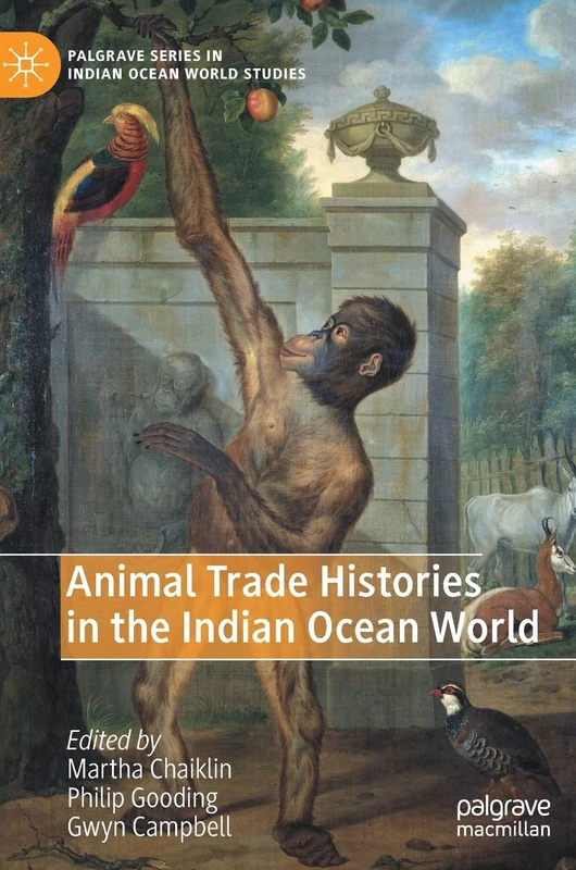 Animal Trade Histories in the Indian Ocean World (Palgrave Series in Indian Ocean World Studies)