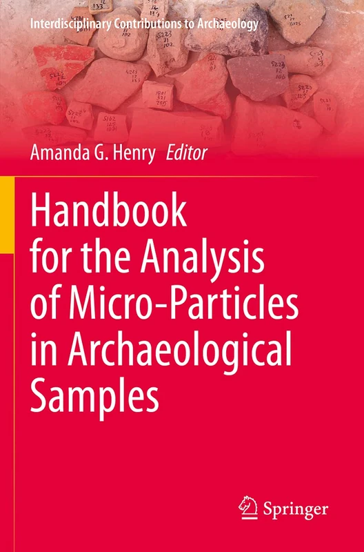 Handbook for the Analysis of Micro-Particles in Archaeological Samples (Interdisciplinary Contributions to Archaeology) - Image 1