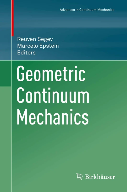 Geometric Continuum Mechanics: 43 (Advances in Mechanics and Mathematics, 43)