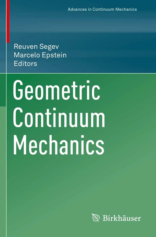 Geometric Continuum Mechanics: 43 (Advances in Mechanics and Mathematics, 43)