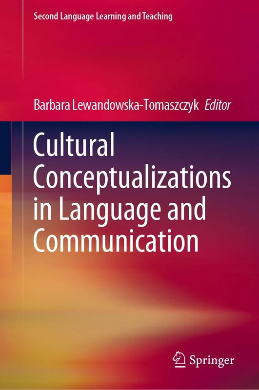 Cultural Conceptualizations in Language and Communication (Second Language Learning and Teaching)