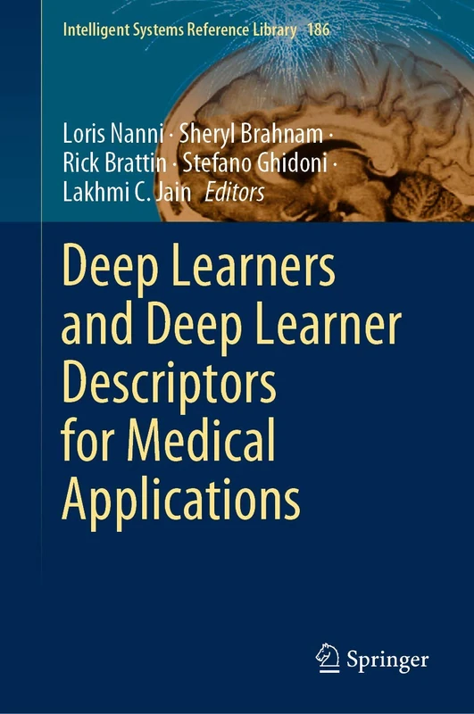 Deep Learners and Deep Learner Descriptors for Medical Applications: 186 (Intelligent Systems Reference Library, 186)