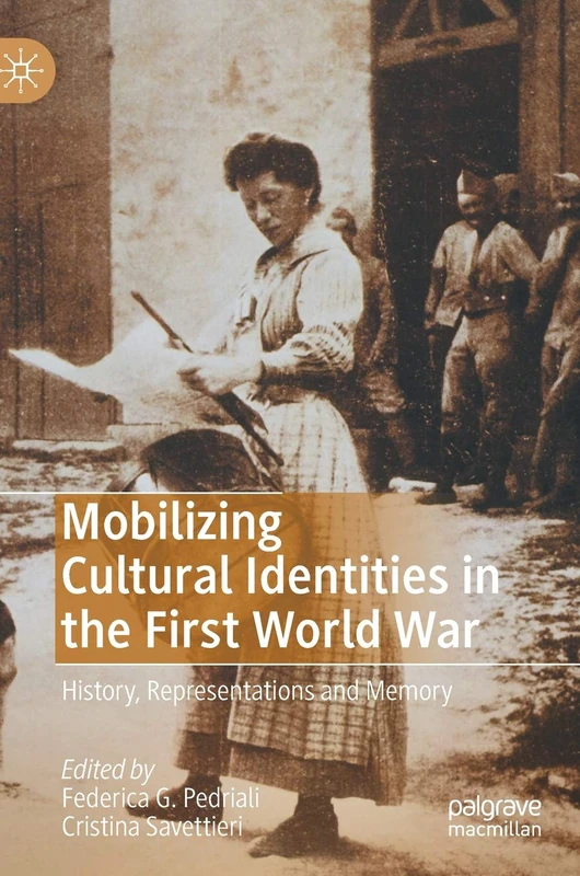 Mobilizing Cultural Identities in the First World War: History, Representations and Memory - Image 1