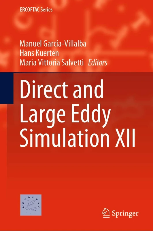 Direct and Large Eddy Simulation XII: 27 (ERCOFTAC Series, 27)