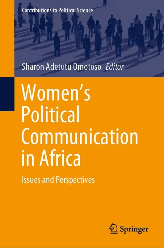 Women's Political Communication in Africa: Issues and Perspectives (Contributions to Political Science)