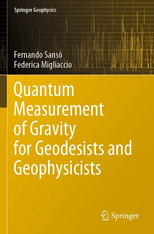 Quantum Measurement of Gravity for Geodesists and Geophysicists (Springer Geophysics)