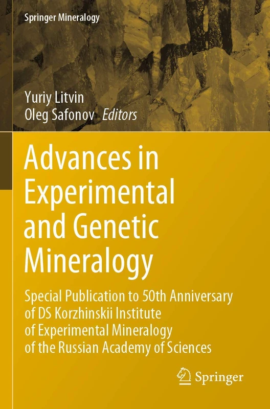 Advances in Experimental and Genetic Mineralogy: Special Publication to 50th Anniversary of DS Korzhinskii Institute of Experimental Mineralogy of the Russian Academy of Sciences