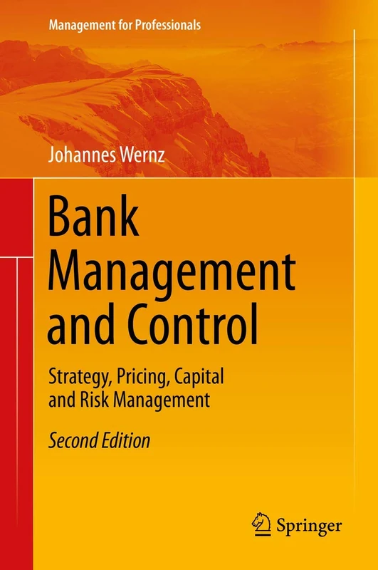 Bank Management and Control: Strategy, Pricing, Capital and Risk Management (Management for Professionals)