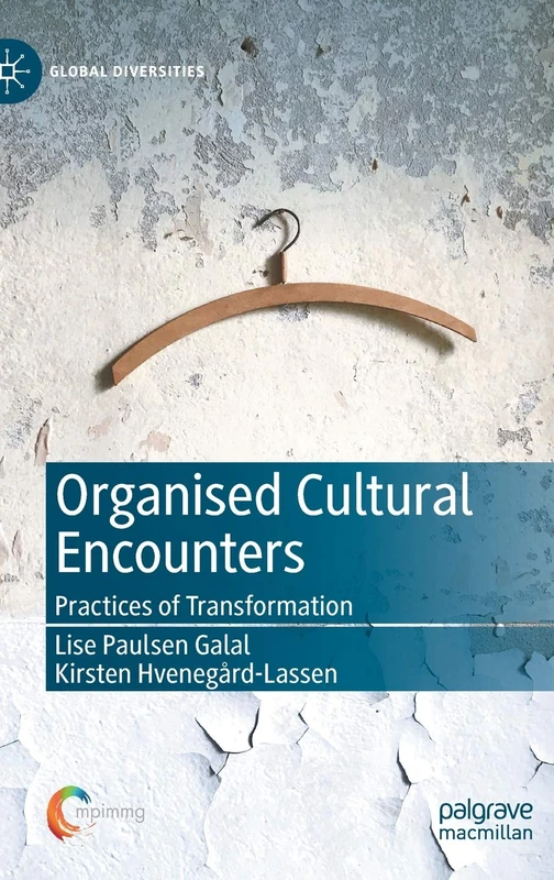 Organised Cultural Encounters: Practices of Transformation (Global Diversities)