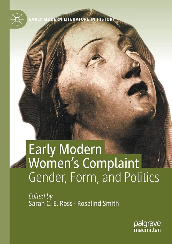 Early Modern Women's Complaint: Gender, Form, and Politics (Early Modern Literature in History) - Image 1