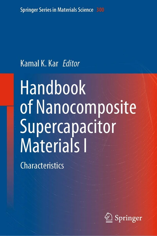 Handbook of Nanocomposite Supercapacitor Materials I: Characteristics: 300 (Springer Series in Materials Science, 300)