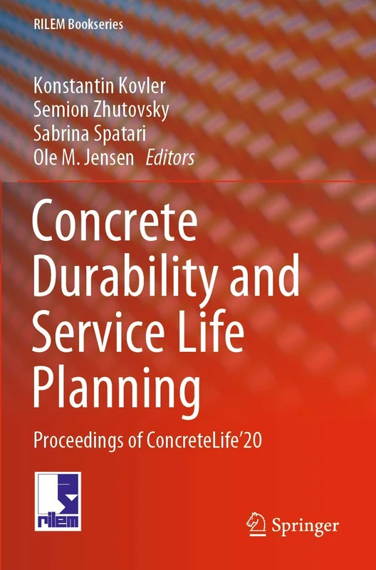 Concrete Durability and Service Life Planning: Proceedings of ConcreteLife’20: 26 (RILEM Bookseries, 26)