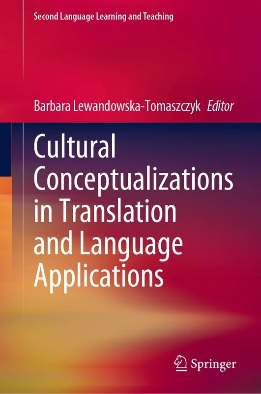 Cultural Conceptualizations in Translation and Language Applications (Second Language Learning and Teaching)