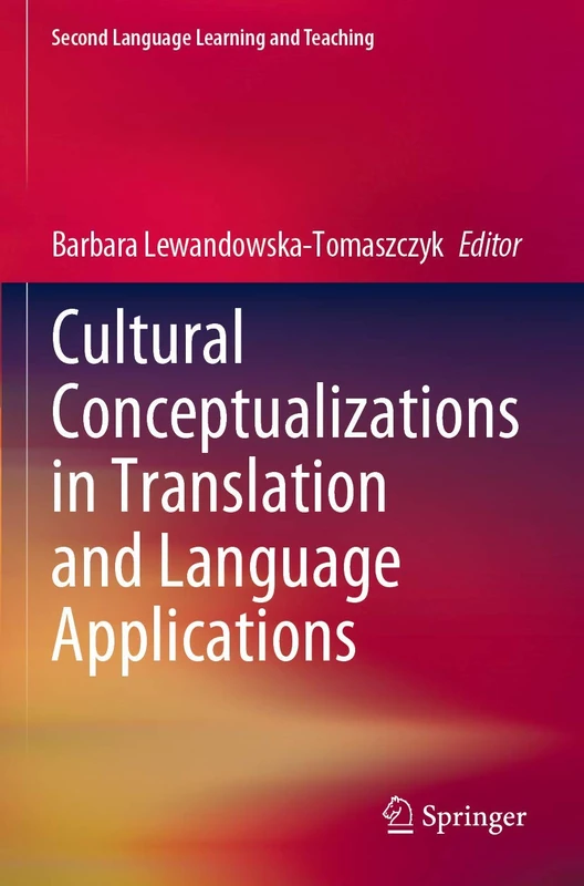 Cultural Conceptualizations in Translation and Language Applications (Second Language Learning and Teaching)