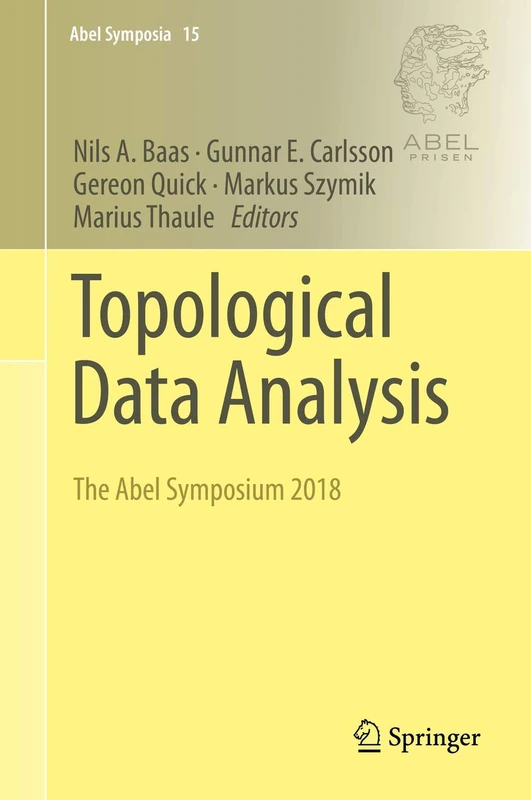 Topological Data Analysis: The Abel Symposium 2018: 15 (Abel Symposia, 15)