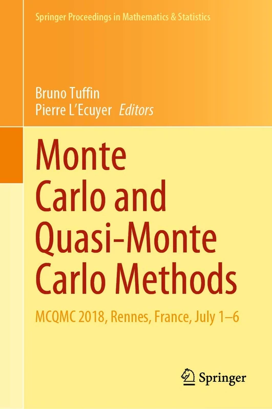Monte Carlo and Quasi-Monte Carlo Methods: MCQMC 2018, Rennes, France, July 1–6: 324 (Springer Proceedings in Mathematics & Statistics, 324)