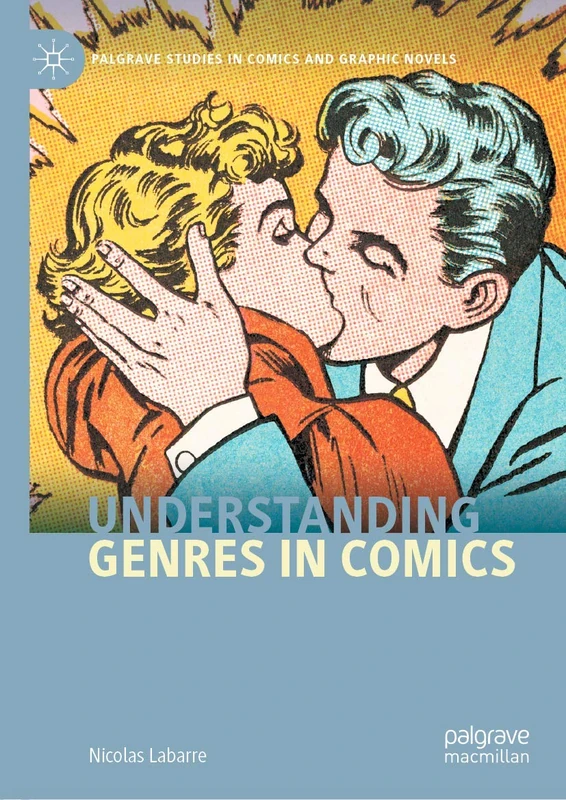 Understanding Genres in Comics (Palgrave Studies in Comics and Graphic Novels)
