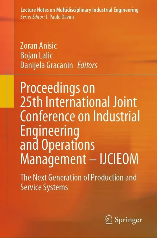 Proceedings on 25th International Joint Conference on Industrial Engineering and Operations Management – IJCIEOM: The Next Generation of Production ... on Multidisciplinary Industrial Engineering)