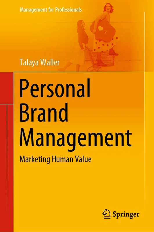 Personal Brand Management: Marketing Human Value (Management for Professionals)