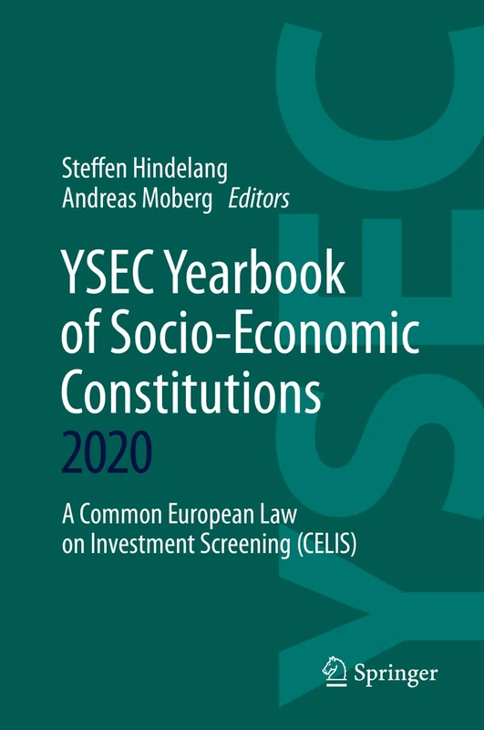 YSEC Yearbook of Socio-Economic Constitutions 2020: A Common European Law on Investment Screening (CELIS)