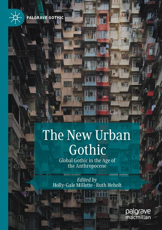 The New Urban Gothic: Global Gothic in the Age of the Anthropocene (Palgrave Gothic) - Image 1