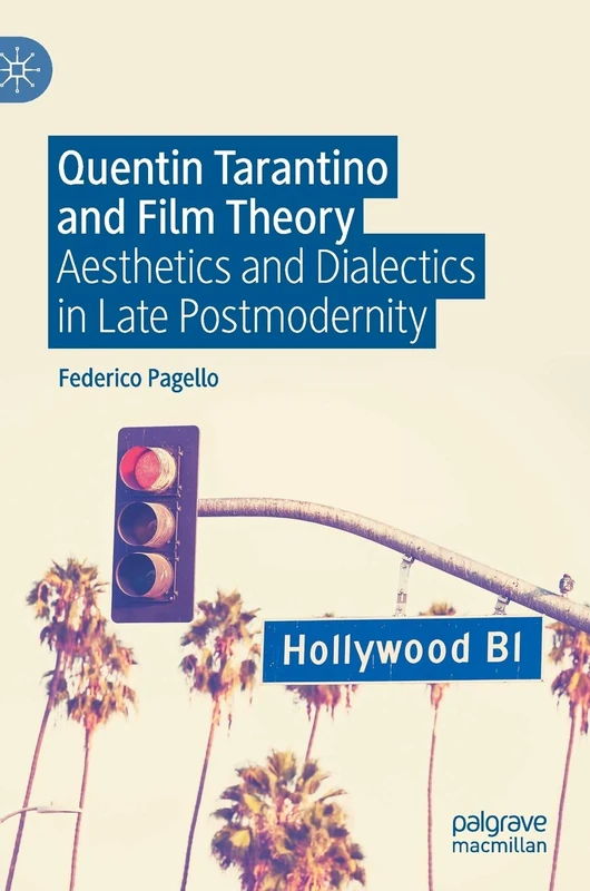 Quentin Tarantino and Film Theory: Aesthetics and Dialectics in Late Postmodernity