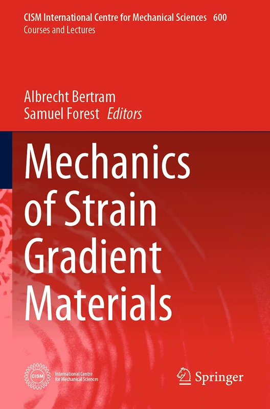 Springer Mechanics of Strain Gradient Materials - CISM 600