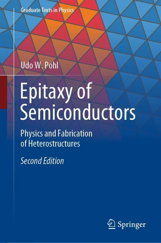 Epitaxy of Semiconductors: Physics and Fabrication of Heterostructures (Graduate Texts in Physics)