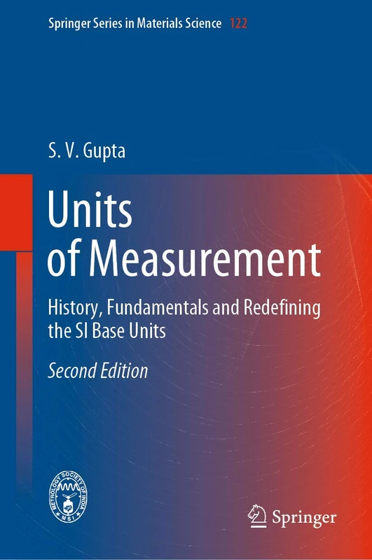 Units of Measurement: History, Fundamentals and Redefining the SI Base Units: 122 (Springer Series in Materials Science, 122)