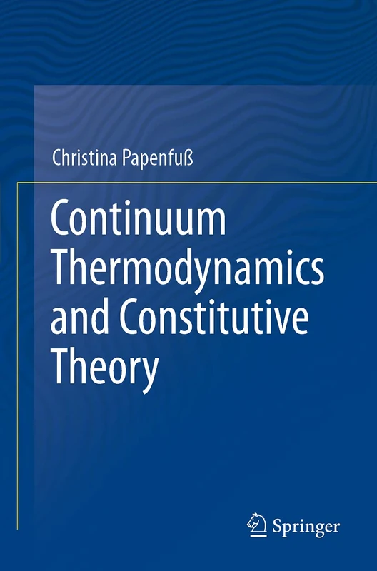 Continuum Thermodynamics and Constitutive Theory