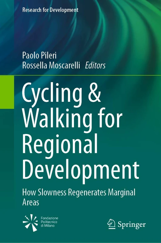 Cycling & Walking for Regional Development: How Slowness Regenerates Marginal Areas (Research for Development)