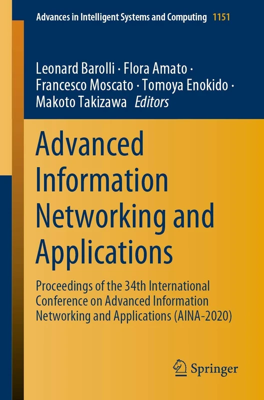 Advanced Information Networking and Applications: Proceedings of the 34th International Conference on Advanced Information Networking and Applications ... in Intelligent Systems and Computing, 1151)