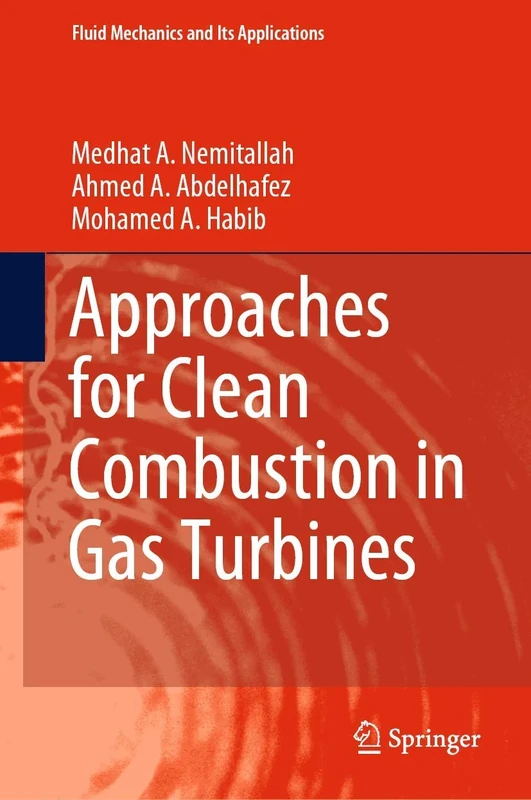 Approaches for Clean Combustion in Gas Turbines: 122 (Fluid Mechanics and Its Applications, 122)