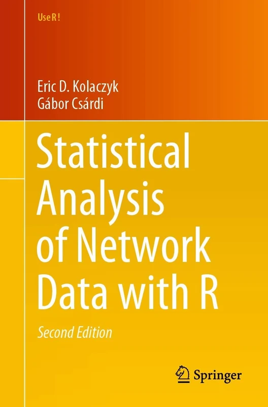 Statistical Analysis of Network Data with R (Use R!)