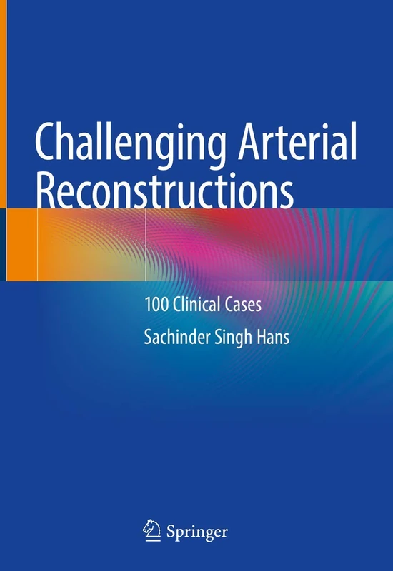 Springer - Challenging Arterial Reconstructions: 100 Clinical Cases