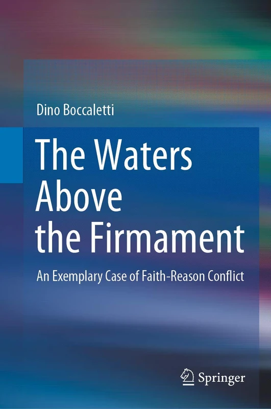 The Waters Above the Firmament: An Exemplary Case of Faith-Reason Conflict
