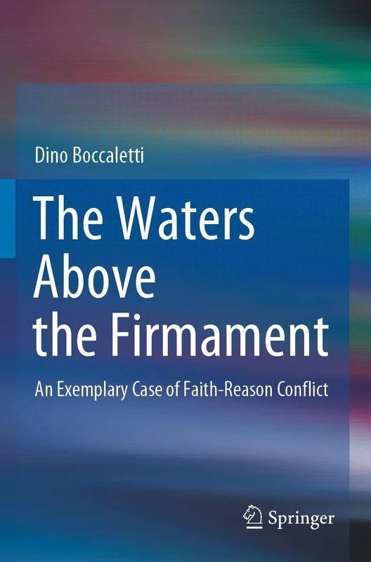 The Waters Above the Firmament: An Exemplary Case of Faith-Reason Conflict