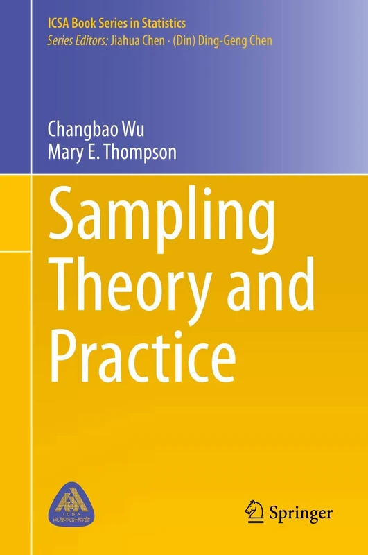 Sampling Theory and Practice (ICSA Book Series in Statistics)