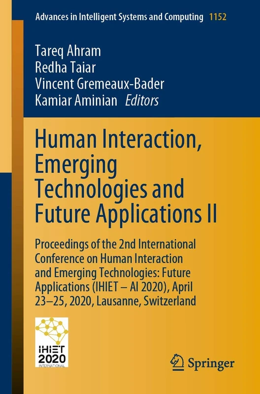 Human Interaction, Emerging Technologies and Future Applications II: Proceedings of the 2nd International Conference on Human Interaction and Emerging ... in Intelligent Systems and Computing, 1152)