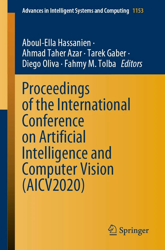 Proceedings of the International Conference on Artificial Intelligence and Computer Vision (AICV2020): 1153 (Advances in Intelligent Systems and Computing, 1153)