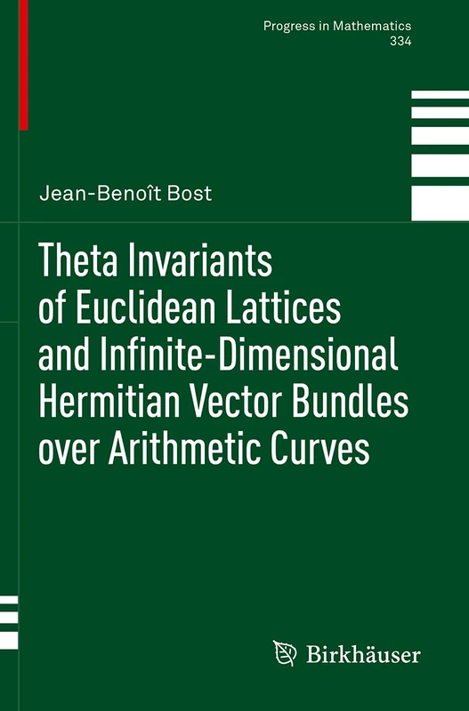 Theta Invariants of Euclidean Lattices and Infinite-Dimensional Hermitian Vector Bundles over Arithmetic Curves: 334 (Progress in Mathematics, 334)