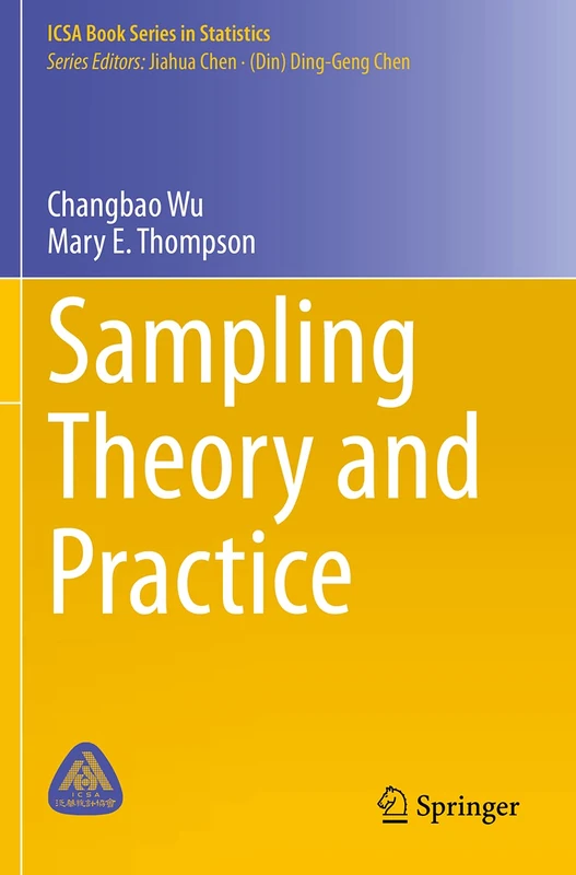 Sampling Theory and Practice (ICSA Book Series in Statistics)