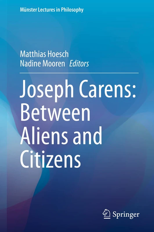 Joseph Carens: Between Aliens and Citizens: 6 (Münster Lectures in Philosophy, 6) - Image 1