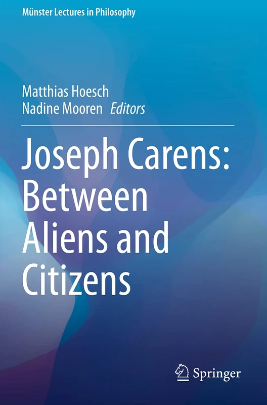 Joseph Carens: Between Aliens and Citizens: 6 (Münster Lectures in Philosophy, 6)