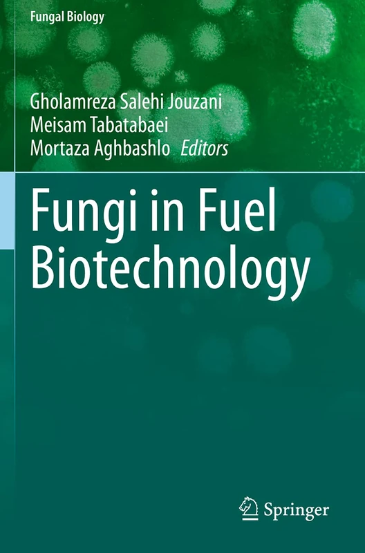Fungi in Fuel Biotechnology (Fungal Biology)