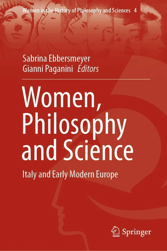 Women, Philosophy and Science: Italy and Early Modern Europe: 4 (Women in the History of Philosophy and Sciences, 4)