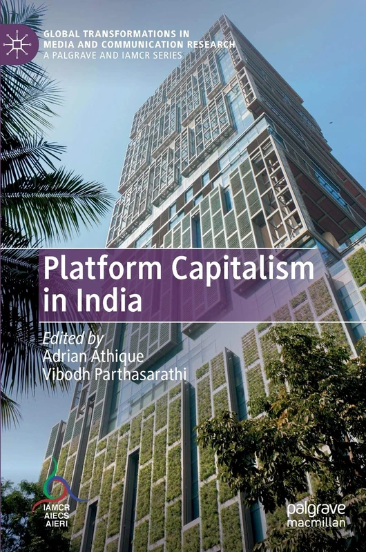 Platform Capitalism in India (Global Transformations in Media and Communication Research - A Palgrave and IAMCR Series)