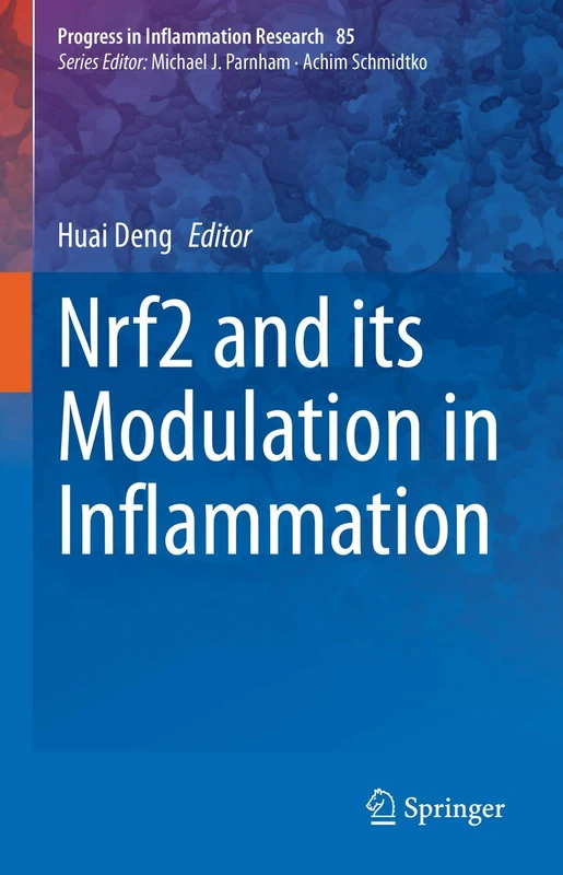 Nrf2 and its Modulation in Inflammation: 85 (Progress in Inflammation Research, 85)